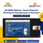 GS FAME Webinar : “Smart Financial Planning for Entrepreneurs & Startups”